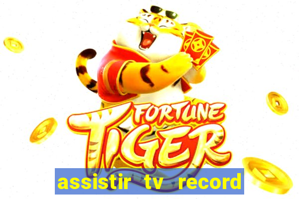 assistir tv record bahia ao vivo agora